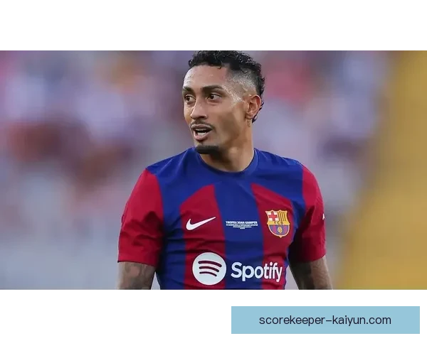 拉菲尼亚拒绝沙特高薪合同，转投欧洲俱乐部备受关注